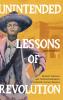 Unintended Lessons of Revolution