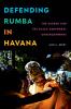 Defending Rumba in Havana