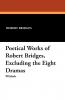 Poetical Works of Robert Bridges