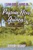 I Saw God's Hand in Papua New Guinea!