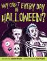 Why Can't Every Day Be Halloween?