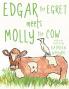Edgar the Egret Meets Molly the Cow