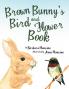 Brown Bunny'S Bird and Flower Book