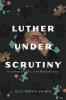 Luther Under Scrutiny