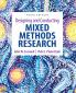 Designing and Conducting Mixed Methods Research