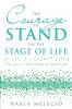 The Courage to Stand On the Stage of Life