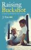 Raising Buckshot