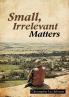 Small Irrelevant Matters