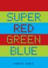 Super Red Green Blue