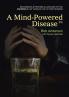 A Mind-Powered Disease™