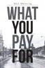 WHAT YOU PAY FOR