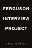 Ferguson Interview Project