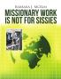 Missionary Work Is Not for Sissies