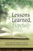 Lessons Learned Hopefully