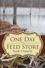 One Day at the Feed Store