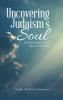 Uncovering Judaism's Soul