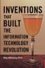 Inventions That Built the Information Technology Revolution