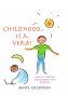 Childhood is a Verb!