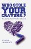 Who Stole Your Crayons��?