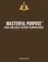 Masterful Purpose���