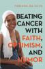 Beating Cancer with Faith Optimism and Humor