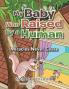 My Baby Was Raised by a Human