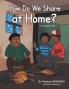 How Do We Share at Home?