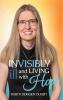 Invisibly Ill and Living with Hope