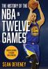 The History of the NBA in Twelve Games