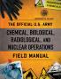 The Official U.S. Army Chemical Biological Radiological and Nuclear Operations Field Manual