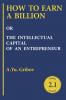 HOW TO EARN A BILLION OR THE INTELLECTUAL CAPITAL OF AN ENTREPRENEUR