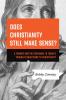 Does Christianity Still Make Sense?