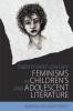 Twenty-First-Century Feminisms in Children's and Adolescent Literature