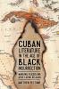 Cuban Literature in the Age of Black Insurrection