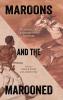Maroons and the Marooned