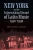 New York and the International Sound of Latin Music 1940-1990