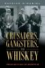 Crusaders Gangsters and Whiskey