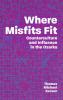 Where Misfits Fit