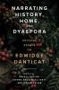 Narrating History Home and Dyaspora