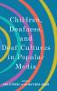 Children Deafness and Deaf Cultures in Popular Media