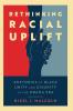 Rethinking Racial Uplift