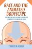 Race and the Animated Bodyscape
