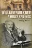 William Faulkner in Holly Springs