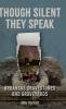 Though Silent They Speak