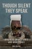 Though Silent They Speak