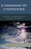 Grammar of Cinepoiesis