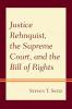 Justice Rehnquist the Supreme Court and the Bill of Rights