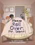 Please Roll Over Mr. Snorr!