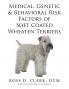 Medical Genetic & Behavioral Risk Factors of Soft Coated Wheaten Terriers
