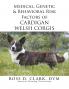 Medical Genetic & Behavioral Risk Factors of Cardigan Welsh Corgis